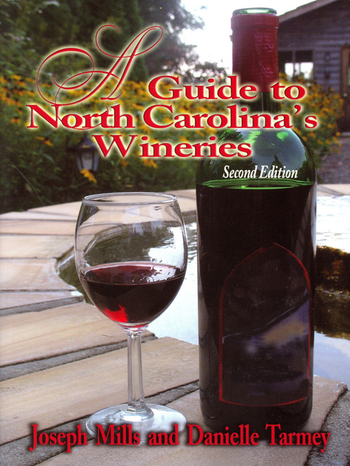 Title details for A Guide to North Carolina's Wineries by Joseph Mills - Available